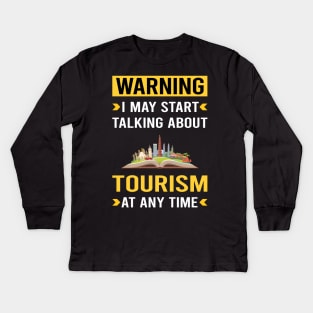 Warning Tourism Kids Long Sleeve T-Shirt